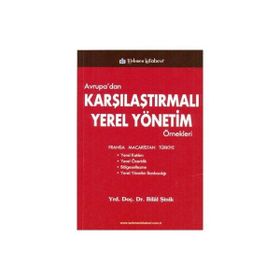 AVRUPA'DAN KARŞILAŞTIRMALI YEREL YÖNETİM ÖRNEKLERİ - BILAL ŞİNİK