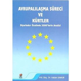 AVRUPALILAŞMA SÜRECİ VE KÜRTLER - HAKAN SAMUR