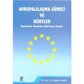 AVRUPALILAŞMA SÜRECİ VE KÜRTLER - HAKAN SAMUR