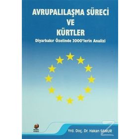AVRUPALILAŞMA SÜRECİ VE KÜRTLER - HAKAN SAMUR