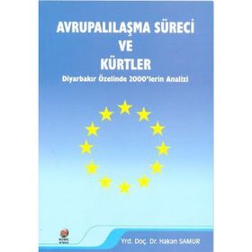 AVRUPALILAŞMA SÜRECİ VE KÜRTLER - HAKAN SAMUR