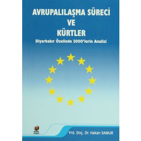 AVRUPALILAŞMA SÜRECİ VE KÜRTLER - HAKAN SAMUR