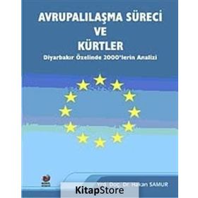 AVRUPALILAŞMA SÜRECİ VE KÜRTLER - HAKAN SAMUR
