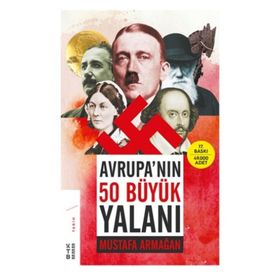 AVRUPANIN 50 BÜYÜK YALANI - MUSTAFA ARMAĞAN