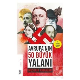 AVRUPANIN 50 BÜYÜK YALANI - MUSTAFA ARMAĞAN