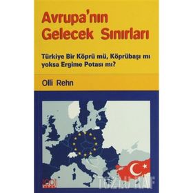 AVRUPANIN GELECEK SINIRLARI - OLLI REHN