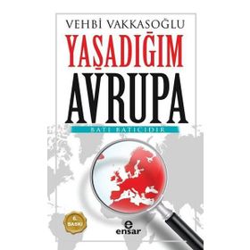 AVRUPA´NIN GERÇEK YÜZÜ (YAŞADIĞIM AVRUPA) - VEHBI VAKKASOĞLU