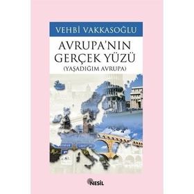 AVRUPA´NIN GERÇEK YÜZÜ (YAŞADIĞIM AVRUPA) - VEHBI VAKKASOĞLU