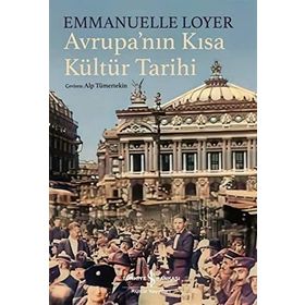 Avrupa'nın Kısa Kültür Tarihi - Emmanuelle Loyer