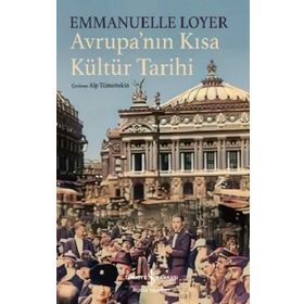Avrupa'nın Kısa Kültür Tarihi - Emmanuelle Loyer