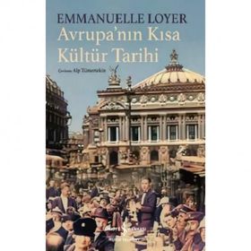 Avrupa'nın Kısa Kültür Tarihi - Emmanuelle Loyer
