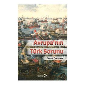Avrupa'nın Türk Sorunu - Serdar Çavuşdere