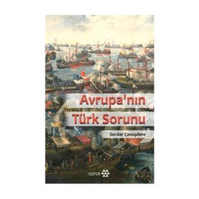 Avrupa'nın Türk Sorunu - Serdar Çavuşdere