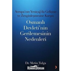 Avrupa’nın Yeniçağ ’da Gelişme ve Zenginleşmesine Karşın Osmanlı Devleti’nin Gerilemesinin Nedenleri - Metin Tulga