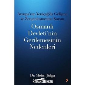 Avrupa’nın Yeniçağ ’da Gelişme ve Zenginleşmesine Karşın Osmanlı Devleti’nin Gerilemesinin Nedenleri - Metin Tulga