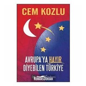 Avrupaya Hayır Diyebilen Türkiye - Cem Kozlu