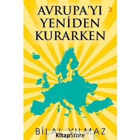 Avrupa'yı Yeniden Kurarken - Bilal Yılmaz