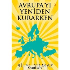 Avrupa'yı Yeniden Kurarken - Bilal Yılmaz