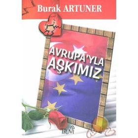 AVRUPA'YLA AŞKIMIZ - BURAK ARTUNER