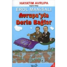 AVRUPA'YLA DERIN BAĞLAR HAYATIM AVRUPA 5. KITAP - EROL MANİSALI
