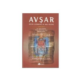 AVŞAR - KÜLTÜR COĞRAFYASI VE HALK KÜLTÜRÜ - ADNAN MENDERES KAYA;MUSTAFA AKSOY;YAŞAR KALAFAT