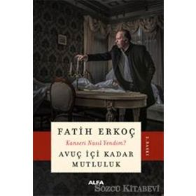 Avuç İçi Kadar Mutluluk - Fatih Erkoç