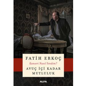 Avuç İçi Kadar Mutluluk - Fatih Erkoç