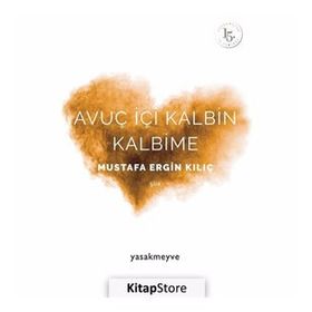 Avuç İçi Kalbin Kalbime - Mustafa Ergin Kılıç