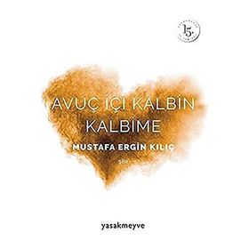 Avuç İçi Kalbin Kalbime - Mustafa Ergin Kılıç