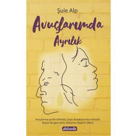 Avuçlarımda Ayrılık - Şule Alp