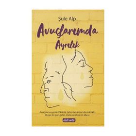 Avuçlarımda Ayrılık - Şule Alp