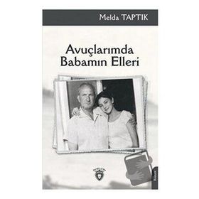 Avuçlarımda Babamın Elleri - Dorlion Yayınevi