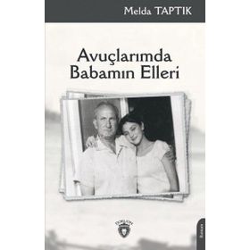 Avuçlarımda Babamın Elleri - Dorlion Yayınevi