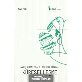 Avuçlarımızda Titreyen Dünya Küreselleşme - İrfan Çiftçi