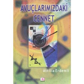 AVUÇLARIMIZDAKİ CENNET - ATILLA ERDEMLI