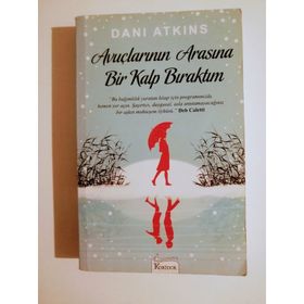 Avuçlarının Arasına Bir Kalp Bıraktım - Dani Atkins