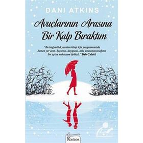 Avuçlarının Arasına Bir Kalp Bıraktım - Dani Atkins