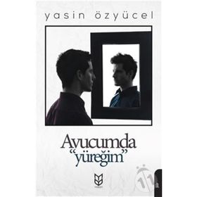 AVUCUMDA YÜREĞİM - YASIN ÖZYÜCEL