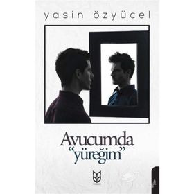 AVUCUMDA YÜREĞİM - YASIN ÖZYÜCEL