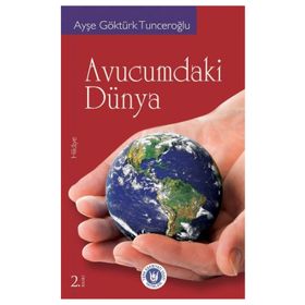 AVUCUMDAKI DÜNYA - AYŞE GÖKTÜRK TUNCEROĞLU