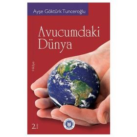 AVUCUMDAKI DÜNYA - AYŞE GÖKTÜRK TUNCEROĞLU