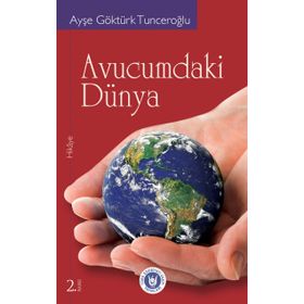 AVUCUMDAKI DÜNYA - AYŞE GÖKTÜRK TUNCEROĞLU