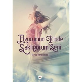 Avucumun İçinde Saklıyorum Seni - Feride Gerdelmann