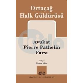Avukat Pierre Pathelin Farsı Ortaçağ Halk Güldürüsü - Kolektif