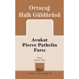 Avukat Pierre Pathelin Farsı Ortaçağ Halk Güldürüsü - Kolektif