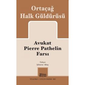 Avukat Pierre Pathelin Farsı Ortaçağ Halk Güldürüsü - Kolektif