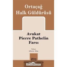 Avukat Pierre Pathelin Farsı Ortaçağ Halk Güldürüsü - Kolektif