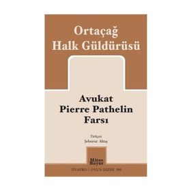 Avukat Pierre Pathelin Farsı Ortaçağ Halk Güldürüsü - Kolektif