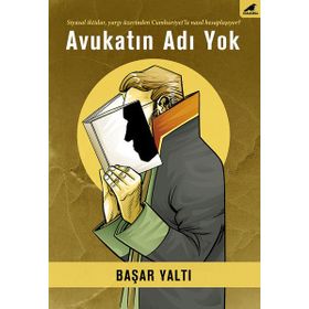 Avukatın Adı Yok - Başar Yaltı