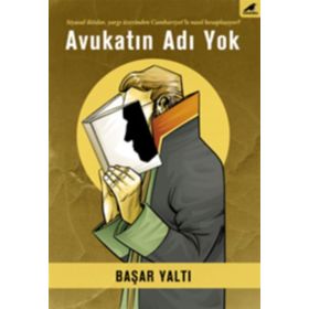 Avukatın Adı Yok - Başar Yaltı